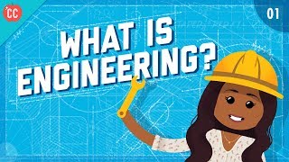 What is Engineering Crash Course Engineering 1 [upl. by Bocock]