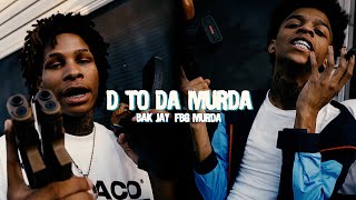 BAK Jay ft FBG Murda  D To Da Murda Official Music Video [upl. by Slinkman]