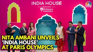 Nita Ambani Inaugurates The India House By Reliance Foundation At Paris Olympics 2024  N18G [upl. by Oleg829]