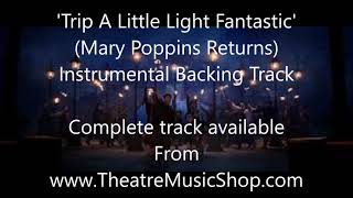 Trip A Little Light Fantastic Mary Poppins Returns Instrumental Backing Track [upl. by Naoj170]