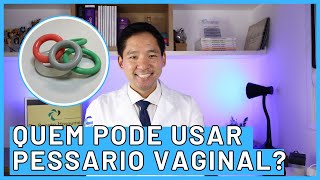 QUEM PODE USAR O PESSARIO UTERINO [upl. by Naro]