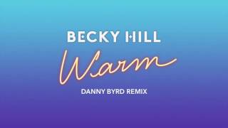 Becky Hill  Warm Danny Byrd Remix [upl. by Palua]