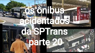 os ônibus acidentados da SPTrans parte 20 [upl. by Adnamal]