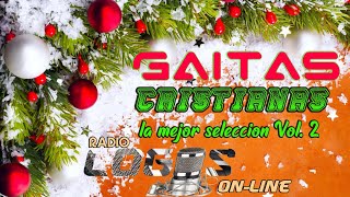 GAITAS CRISTIANAS VOL 2 LA MEJOR SELECCION  RADIO LOGOS [upl. by Cooper]