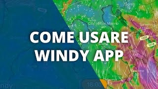 Come Usare Windy App Meteo e conoscere le previsioni del vento e del tempo [upl. by Kacey]