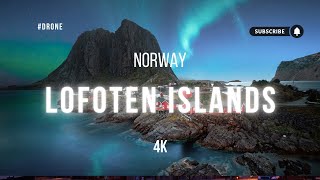 AMAZING LOFOTEN ISLANDS IN 4K [upl. by Kimberli]