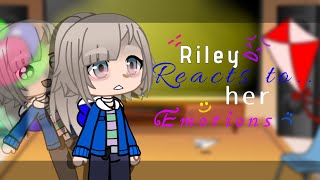 Riley reacts to her emotions gacha life reaction video Inside out 2 [upl. by Pierette59]