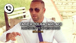 Taner Tolga Tarlacı Hapisten yeni ses kaydı Bölüm4 cezaevini anlatıyor tanertolgatarlaci cyprus [upl. by Iosep]