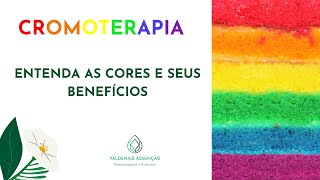 O QUE É CROMOTERAPIA  Entenda pra serve quando utilizála e os principais benefícios [upl. by Rdnaskela]