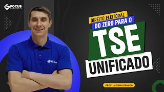 Direito Eleitoral do ZERO para o TSE UNIFICADO  Prof Luciano Franco [upl. by Nunes]