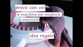 IDEA REGALO provo con voi il telaio a manovella e faccio un veloce scaldacollo [upl. by Namron]