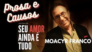 Seu AMOR ainda é tudo por Moacyr Franco [upl. by Lisan367]