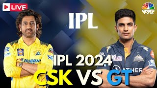 IPL 2024 LIVE CSK Vs GT LIVE Match  Chennai Super Kings Vs Gujarat Titans  Dhoni Vs Gill  N18L [upl. by Ramas]