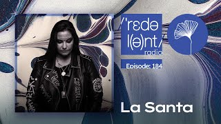 LA SANTA Redolent Music Radio Episode 184 [upl. by Nylecoj]