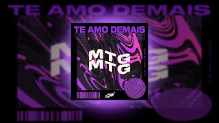 MTG  Te Amo Demais  Dj Dw Marília Mendonça [upl. by Perloff]