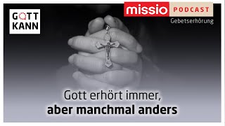 Gott erhört immer aber manchmal anders  Missio Gebetserhörung [upl. by Care]