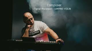 Tigran Muradyan  Jumping Violin [upl. by Llertnad221]