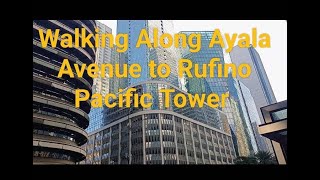 Walking along Ayala Avenue to Rufino Pacific Tower makati [upl. by Mcknight]