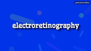 ELECTRORETINOGRAPHY  HOW TO PRONOUNCE IT [upl. by Marti]