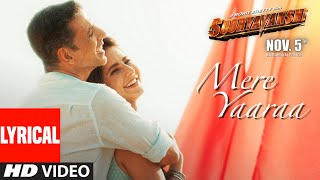 Sooryavanshi Mere Yaaraa LyricalAkshay Kumar Katrina Kaif Rohit Shetty Arijit S Neeti JAM8KAG [upl. by Nalepka]