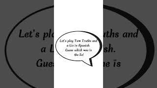 Learn Spanish with Two Truths and a Lie shorts learning spanish language learnsomethingnew [upl. by Marybelle743]