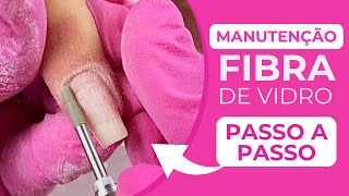 ✅MANUTENÇÃO DE FIBRA DE VIDRO UNHA DE GEL PASSO A PASSO COMPLETO [upl. by Rhodia]