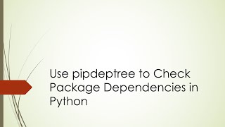 Use pipdeptree to Check Package Dependencies in Python Python  pip  Dependency [upl. by Saval]