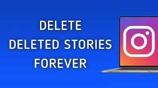 How To Delete Deleted Stories Forever On Instagram On PC [upl. by Ihcas]