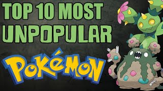 Top 10 Most Unpopular Pokemon [upl. by Emia]