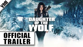 DAUGHTER OF THE WOLF Trailer 2019 Thriller Movie HD [upl. by Nnylyahs]