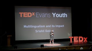 Multilingualism and Its Impact  Srishti Gotam  TEDxYouthEvans [upl. by Nosreip804]