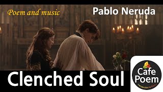 poem and relaxing music quotClenched Soulquot by Pablo Neruda we have lost even this twilight [upl. by Amador]