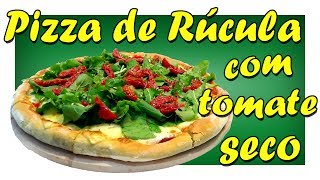 Pizza de rúcula com tomate seco [upl. by Rosella]