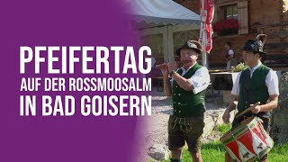 93 Pfeifertag auf der Roßmoosalm in Bad Goisern  Volksmusikkultur in reinster Ausprägung [upl. by Eyahc]