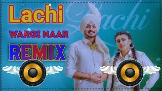 Lachi Wargi Naar Remix Song Deep Bajwa Dj Neeraj Sopu  New Punjabi Song 2022 Dj Remix [upl. by Assillem]