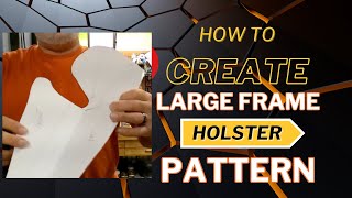 Large Frame Holster Pattern [upl. by Irma762]