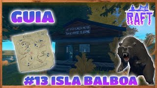 RAFT GUÍA JUEGO COMPLETO 13  ISLA BALBOA [upl. by Scrivings327]