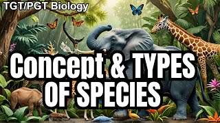 Concept and Types of Species  Part 4  TGT Biology  PGT Biology  LT Grade tgtbiology pgtbiology [upl. by Selma]