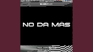 NO DA MÁS [upl. by Nrol]