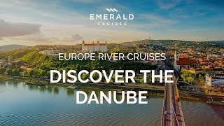 Sail the Danube  Europe River Cruises  Emerald Cruises [upl. by Alhahs]