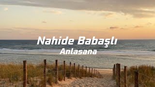 Nahide Babaşlı  Anlasana Lyrics 🇹🇷 [upl. by Andi804]