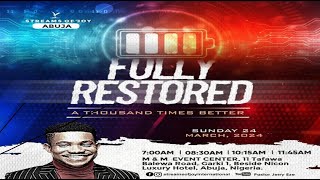 FULLY RESTORED A THOUSAND TIMES BETTER  SUNDAY SERVICE  24TH MARCH 2024 [upl. by Sisto]