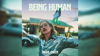 Mark Owen  Being Human Official Audio [upl. by Connolly]