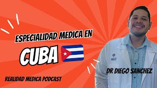 ESPECIALIDAD MEDICA EN CUBA  Dr Diego Sanchez [upl. by Waters]