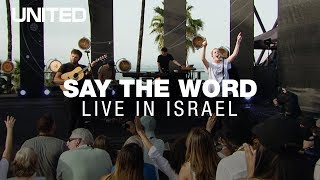 Say The Word  Hillsong UNITED  Live in Israel [upl. by Eirroc]