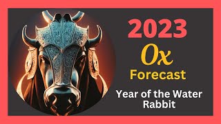 🐮Ox 2023 Forecast  Chinese Horoscope Predictions  Year of the Water Rabbit [upl. by Ennaeiluj59]