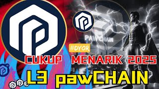 POTENSIAL KILL 2 ZERO PAWCHAIN BLOKCHAIN L3 MASI UNDER VALUE  MELEDAK 2025 [upl. by Kotick]