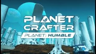 The Planet Crafter DLC 1  On découvre la nouvelle planète à terraformer Humble [upl. by Thea]