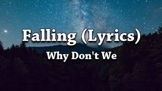 Why Dont We  Falling Lyrics Full Song [upl. by Iphigenia]