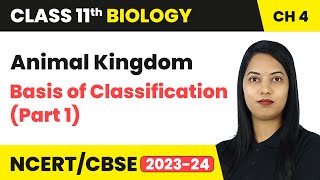 Animal Kingdom  Basis of Classification Part1  Class 11 Biology Chapter 4 CBSE [upl. by Ailev945]